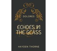 Hayden Thorne Echoes in the Glass (Tascabile) Dolores