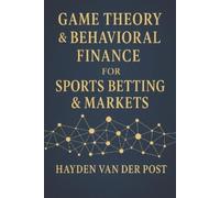 Hayden Van Der Game Theory & Behavioral Finance for Sports Betting (Tascabile)