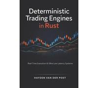 Hayden Van Der Post Ethan Crossl Deterministic Trading Engines in Ru (Tascabile)