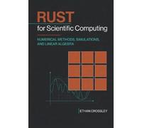 Hayden Van Der Post Ethan Crossley Rust for Scientific Computing (Tascabile)