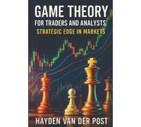 Hayden Van Der Post Game Theory for Traders and Analysts (Tascabile)