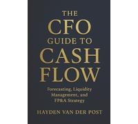 Hayden Van Der Post Johann Strauss The CFO Guide to Cash Flow (Tascabile)