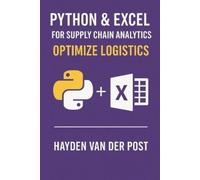Hayden Van Der Post Python & Excel for Supply Chain Analytics (Tascabile)