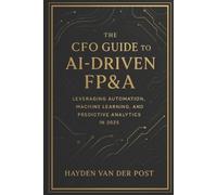 Hayden Van Der Post The CFO Guide to AI-Driven FP&A (Tascabile)