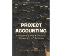 Hayden Van Der Project Accounting Navigating the Financial Blueprin (Tascabile)