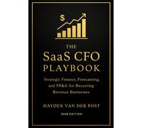 Hayden Van Der The SaaS CFO Playbook: Strategic Finance, Forecastin (Tascabile)