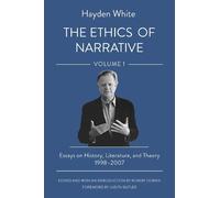 Hayden White The Ethics of Narrative (Tascabile)