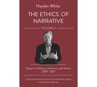 Hayden White The Ethics of Narrative (Tascabile)