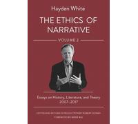 Hayden White The Ethics of Narrative (Tascabile)