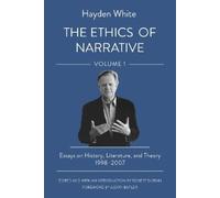 Hayden White The Ethics of Narrative (Tascabile)