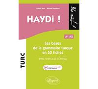 Haydi ! Les bases de la grammaire turque en 50 fiches (avec exercices corrigés) (fichier audio) A1-A2: Les bases de la grammaire turque en 50 fiches avec exercices corrigés A1-A2