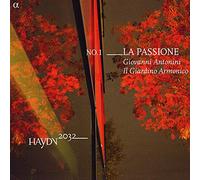 Haydn/ Gluck/ Antonini/ Il Giardino Armonico - Haydn 2032-La Passione