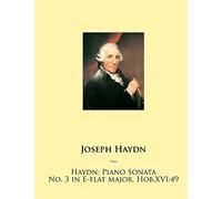 Haydn: Piano Sonata No. 3 in E-flat major, Hob.XVI:49: Volume 3