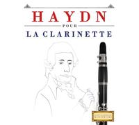 Haydn pour la Clarinette: 10 pièces faciles pour la Clarinette débutant livre