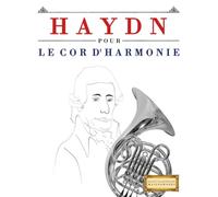 Haydn pour le Cor d'harmonie: 10 pièces faciles pour le Cor d'harmonie débutant livre