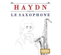 Haydn pour le Saxophone: 10 pièces faciles pour le Saxophone débutant livre