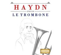 Haydn pour le Trombone: 10 pièces faciles pour le Trombone débutant livre