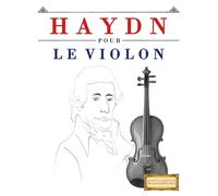 Haydn pour le Violon: 10 pièces faciles pour le Violon débutant livre