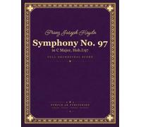 Haydn: Symphony No. 97 in C Major, Hob.I:97 - Full Orchestral Score