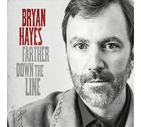 Hayes, Bryan - Farther Down The Line