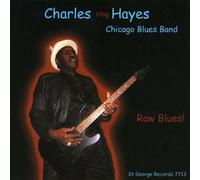 Hayes, Charles Hog Chicago Blues Band - Raw Blues