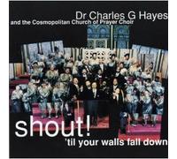 Hayes, Charles - Shout 'til Your Walls Fall Dow