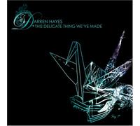 Hayes, Darren - This Delicate Thing We've Made