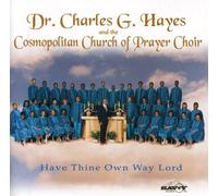 Hayes, Dr. Charles G. & Cosmopolitan Church - Have Thine Own Way Lord