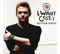 Hayes, Hunter - I Want Crazy
