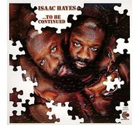 Hayes, Isaac - To Be Continued