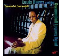 Hayes, Louis & Cannonball Legacy - Dreamin' Of Cannonball