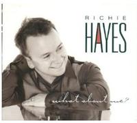 Hayes, Richie - What About Me?