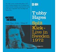 Hayes, Tubby - Split Kick: Live In Sweden 1972