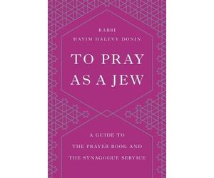 Hayim H Donin To Pray as a Jew (Tascabile)