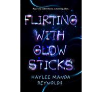 Haylee Manda Reynolds Flirting with Glowsticks (Tascabile)