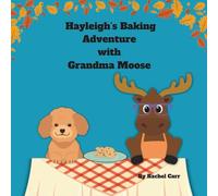 Hayleigh’s Baking Adventure with Grandma Moose