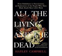 Hayley Campbell All the Living and the Dead (Tascabile)