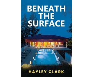 Hayley Clark Beneath the Surface (Tascabile)