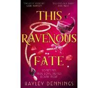 Hayley Dennings This Ravenous Fate (Copertina rigida) Bittersweet Poison