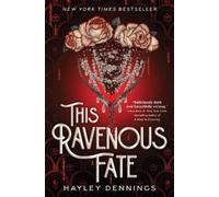 Hayley Dennings This Ravenous Fate (Copertina rigida) Ravenous Fate Duology