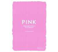 Pink: From Botticelli to O'keefe