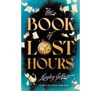 Hayley Gelfuso The Book of Lost Hours (Copertina rigida)