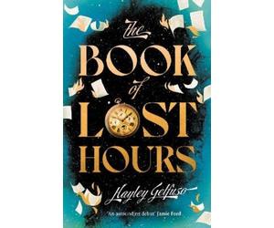 Hayley Gelfuso The Book of Lost Hours (Copertina rigida)