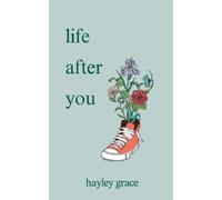 Hayley Grace Grace, Hayley Hayley Grace life after you (Tascabile)
