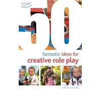 Hayley Hughes 50 Fantastic Ideas for Creative Role Play (Tascabile)