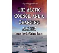 Hayley Justina Cobb Arctic Council & a Changing Arctic (Copertina rigida)