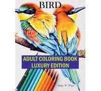 Hayley M. Morgan Bird Adult Coloring Book Luxury Edition (Tascabile)