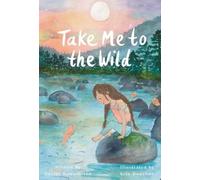 Hayley Rawsthorne Take Me to the Wild (Copertina rigida)