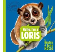 Hayley Rocco Hello, I'm a Loris (Meet the Wild Things, Book 6 (Copertina rigida)