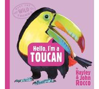 Hayley Rocco Hello, I'm a Toucan (Meet the Wild Things, Book (Copertina rigida)